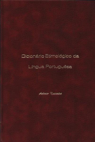 Dicionário Etimológico Da Língua Portuguêsa