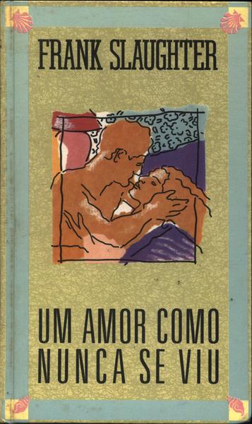 Um Amor Como Nunca Se Viu