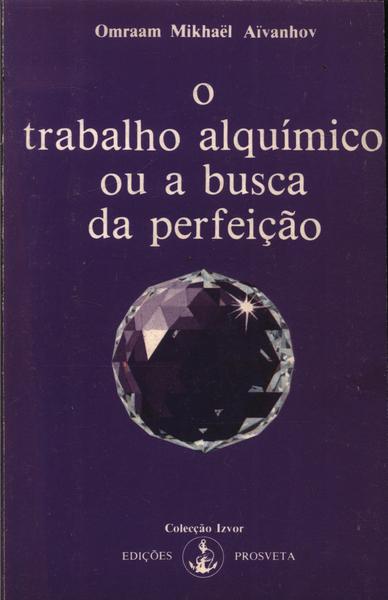O Trabalho Alquímico Ou A Busca Da Perfeição