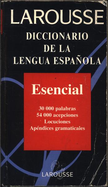 Larousse Diccionario De La Lengua Española - Esencial