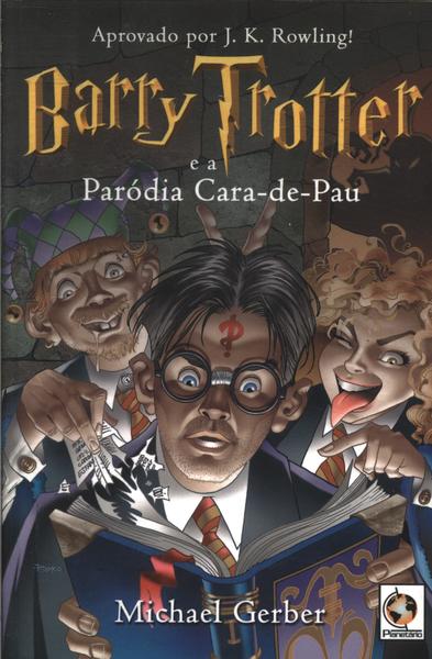 Barry Trotter E A Paródia Cara-de-pau