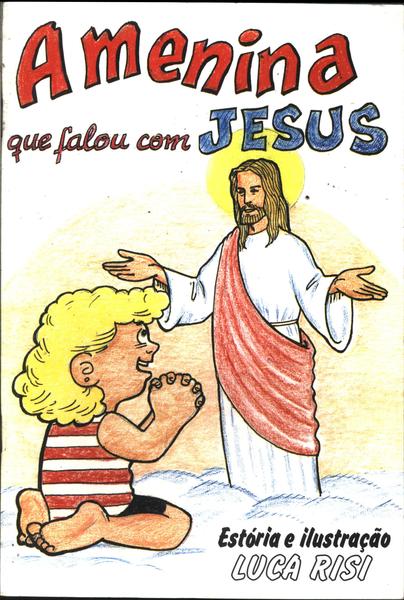 A Menina Que Falou Com Jesus