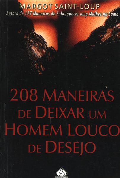 208 Maneiras De Deixar Um Homem Louco De Desejo