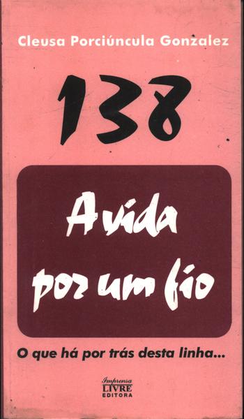 138 - A Vida Por Um Fio