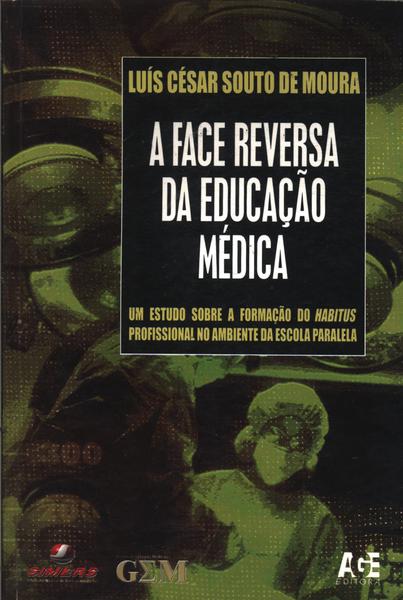 A Face Reversa Da Educação Médica