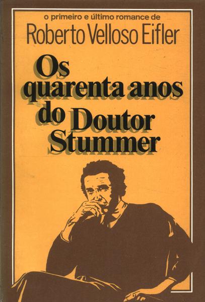 Os Quarenta Anos Do Doutor Stummer