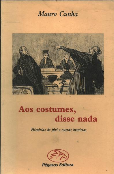 Aos Costumes, Disse Nada