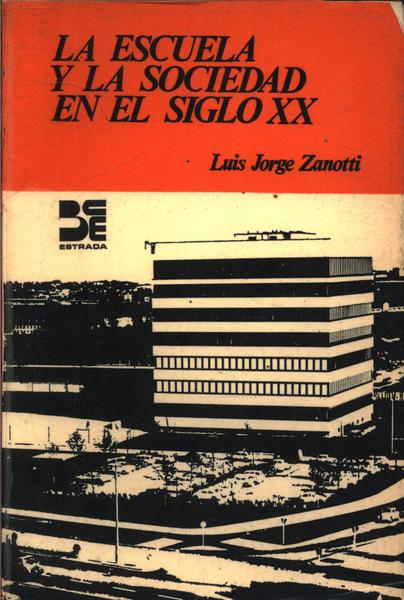 La Escuela Y La Sociedad En El Siglo Xx