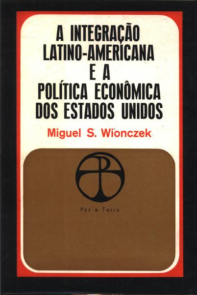 A Integração Latino-americana E A Política Econômica Dos Estados Unidos