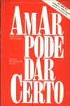 Amar Pode Dar Certo