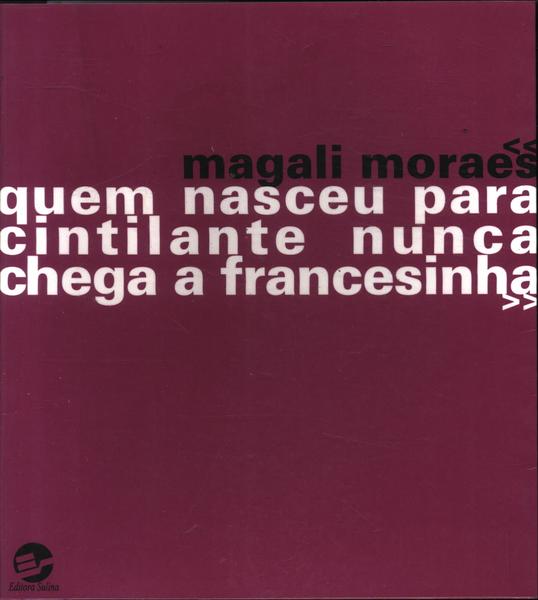 Quem Nasceu Para Cintilante Nunca Chega A Francesinha