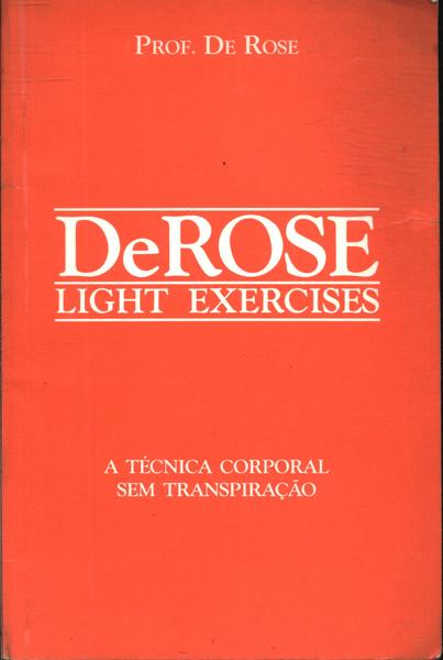 Derose Light Exercises - A Técnica Corporal Sem Transpiração Nível 1