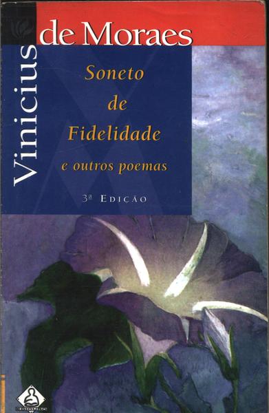 Soneto De Fidelidade E Outros Poemas