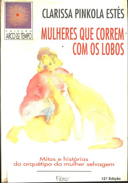 Mulheres Que Correm Com Os Lobos