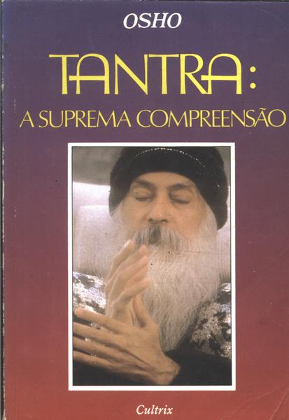 Resultado de imagem para Tantra - A Suprema Compreensão (Osho)