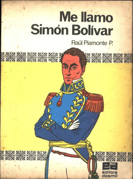 Me Llamo Simón Bolívar