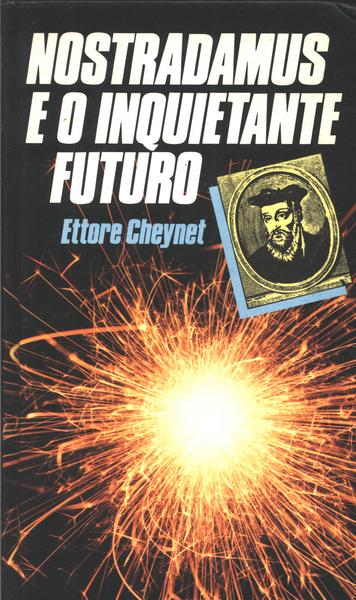 Nostradamus E O Inquietante Futuro