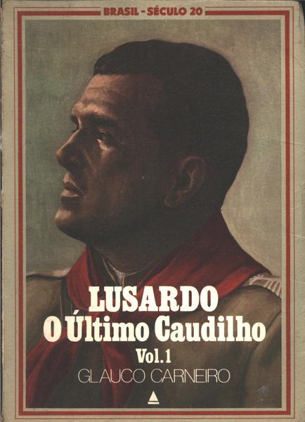 Lusardo: O Último Caudilho, Vol. 1