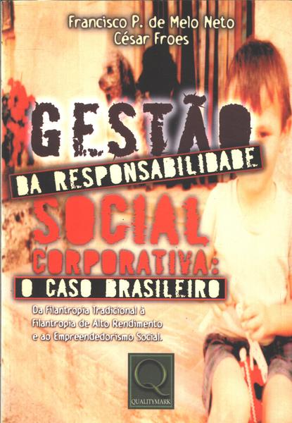 Gestão Da Responsabilidade Social Corporativa: O Caso Brasileiro