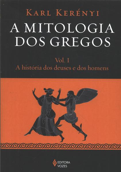 A Mitologia Dos Gregos Vol 1
