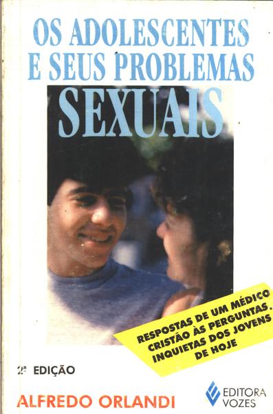 Os Adolescentes E Seus Problemas Sexuais