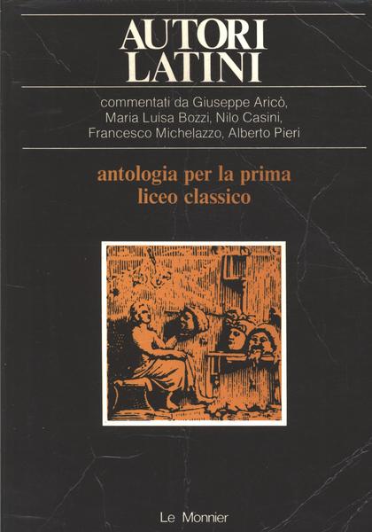Autori Latini - Antologia Per La Prima Liceo Classico