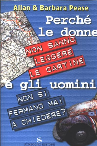 Perché Le Donne Non Sanno Leggere Le Cartine E Gli Uomini Non Si Fermano Mai A Chiedere