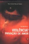 Violência? Privação De Amor