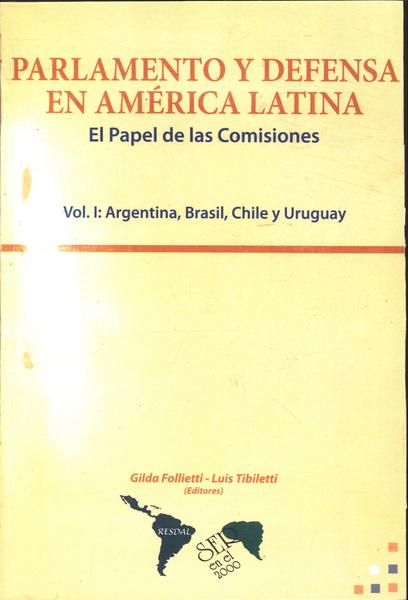 Parlamento Y Defensa En América Latina - El Papel De Las Comisiones Vol 1