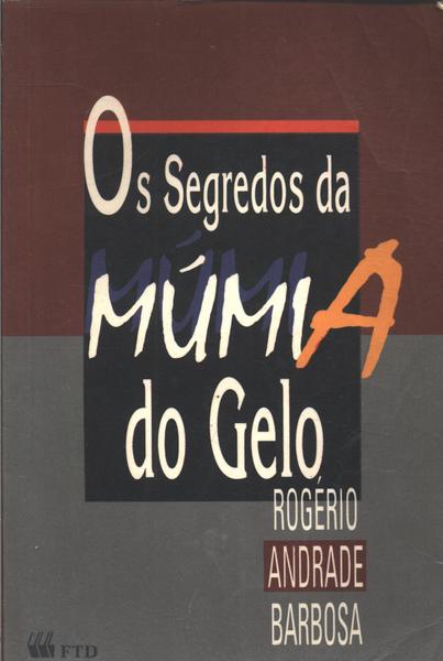 Os Segredos Da Múmia Do Gelo