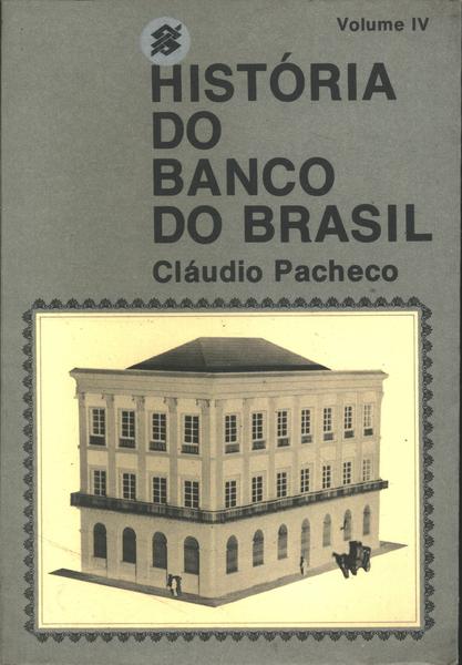 História Do Banco Do Brasil Vol 4