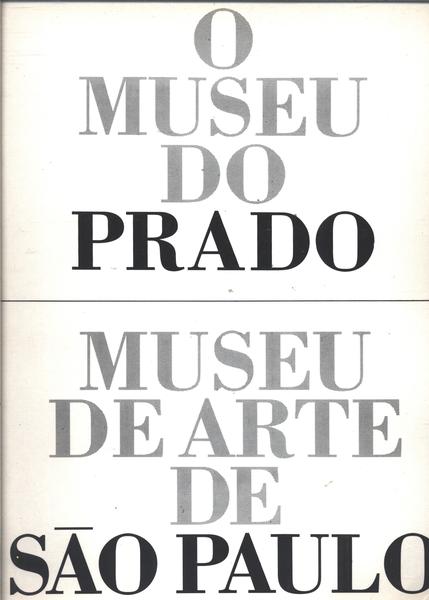 O Museu Do Prado - Museu De Arte De São Paulo