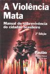 A Violência Mata