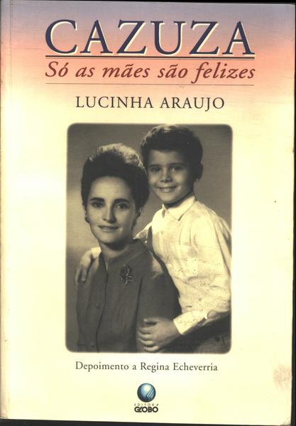 Cazuza: Só As Mães São Felizes