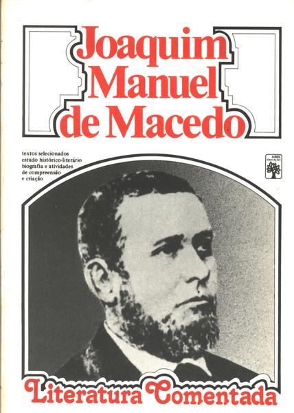 Literatura Comentada: Joaquim Manuel De Macedo