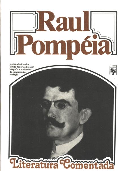 Literatura Comentada: Raul Pompéia