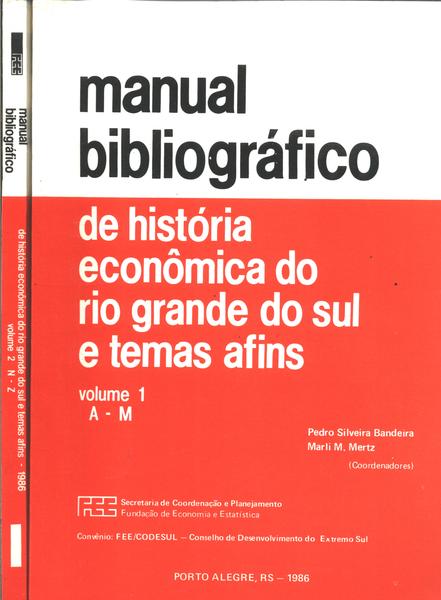 Manual Bibliográfico De História Econômica Do Rio Grande Do Sul E Temas Afins (2 Volumes)