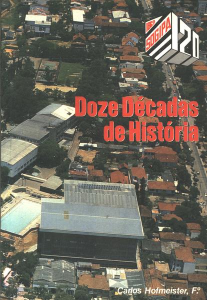 Sogipa: Doze Décadas De História - Carlos Hofmeister Filho - Traça Livraria  e Sebo