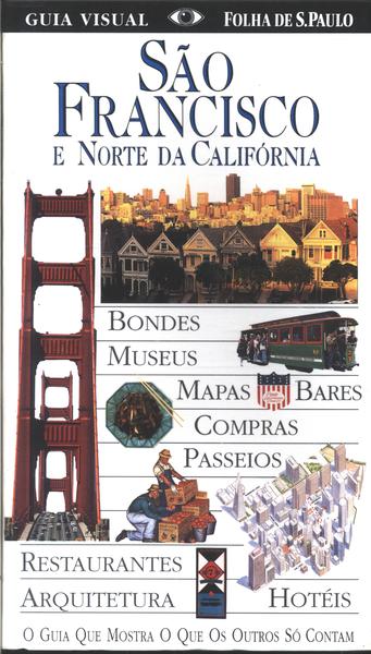 Guia Visual Folha de S. Paulo: São Francisco e Norte da Califórnia