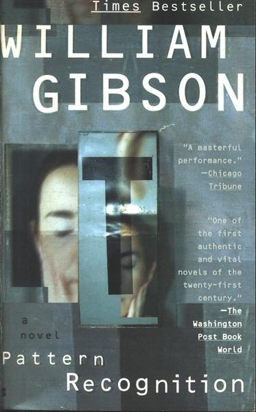 Pattern Recognition Gibson Quotes | pattern recognition william gibson tra 231 a livraria e sebo Pattern Recognition Gibson Quotes | pattern recognition william gibson tra 231 a livraria e sebo