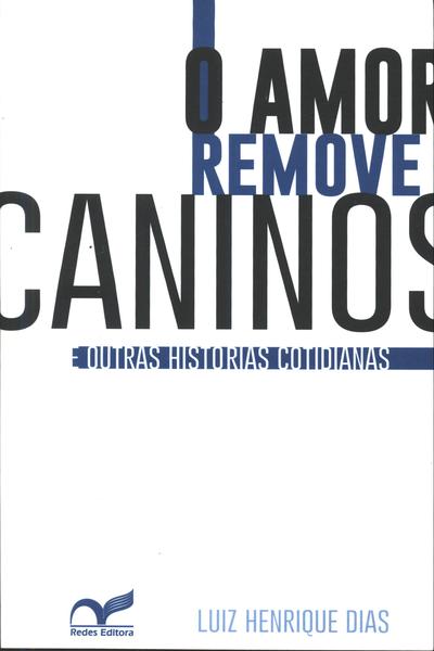 O Amor Remove Caninos