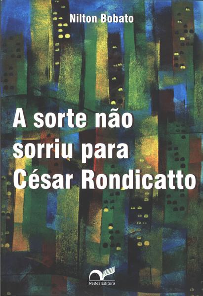 A Sorte Não Sorriu Para César Rondicatto