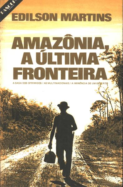 Amazônia, A Última Fronteira