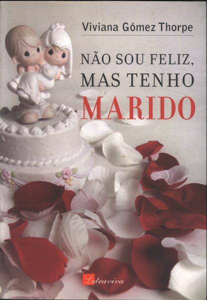 Não Sou Feliz, Mas Tenho Marido