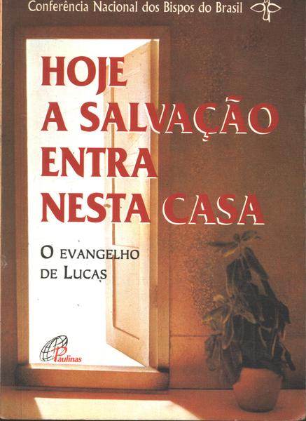 Hoje A Salvação Entra Nesta Casa