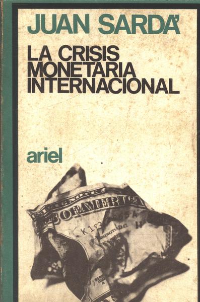 La Crisis Monetaria Internacional