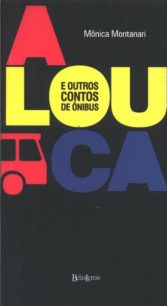 A Louca E Outros Contos De Ônibus