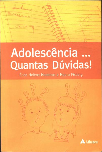 Adolescência... Quantas Dúvidas!