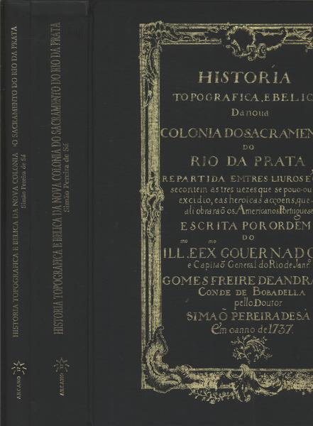 História Topográfica E Bélica Da Nova Colônia Do Sacramento Do Rio Da Prata (Caixa Com 2 Volumes)