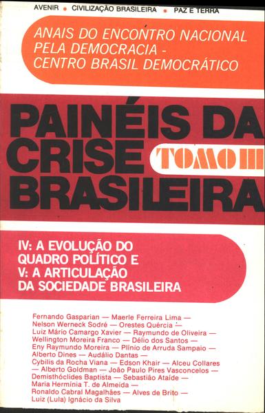 Painéis Da Crise Brasileira, 3: Evolução Do Quadro Político & Articulação Da Sociedade Brasileira